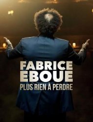 Fabrice Eboué - Plus rien à perdre